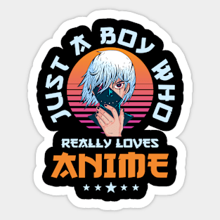 Just A Boy Who Really Loves Anime Merch Otaku Gift Anime Sticker